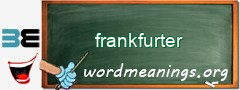 WordMeaning blackboard for frankfurter